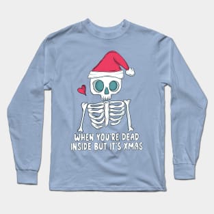 When you’re dead inside but it’s christmas Long Sleeve T-Shirt